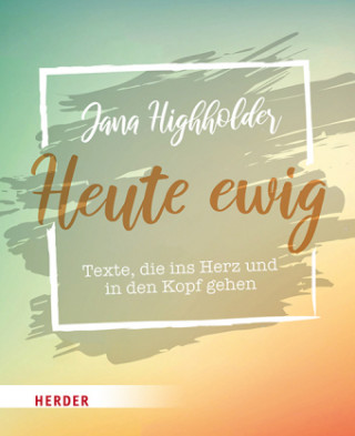 Knjiga heute ewig Jana Highholder
