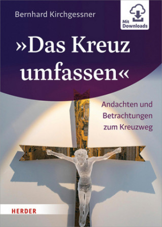 Könyv »Das Kreuz umfassen« Bernhard Kirchgessner