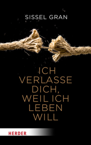 Book Ich verlasse dich, weil ich leben will Sissel Gran