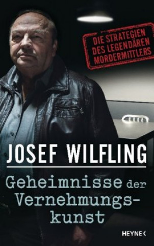 Kniha Geheimnisse der Vernehmungskunst Josef Wilfling