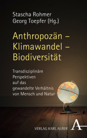 Knjiga Anthropozän - Klimawandel - Biodiversität Stascha Rohmer