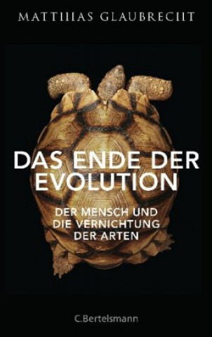 Knjiga Das Ende der Evolution Matthias Glaubrecht