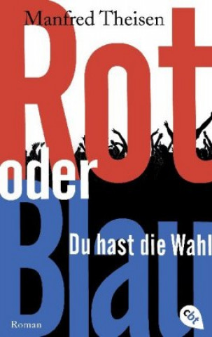 Libro Rot oder Blau - Du hast die Wahl Manfred Theisen