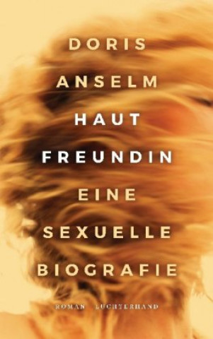 Carte Hautfreundin. Eine sexuelle Biografie Doris Anselm