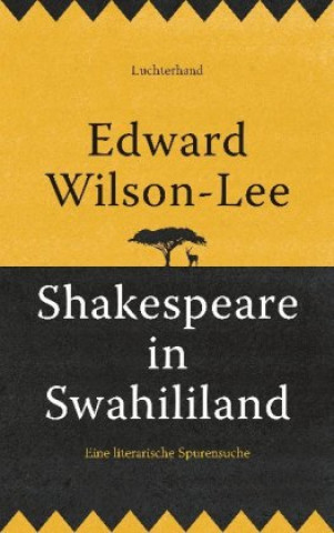 Kniha Shakespeare in Swahililand Edward Wilson-Lee