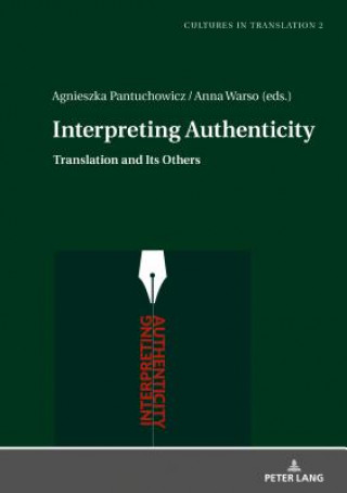 Kniha Interpreting Authenticity Agnieszka Pantuchowicz