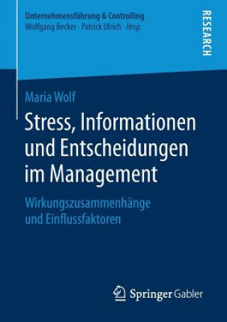 Książka Stress, Informationen Und Entscheidungen Im Management Maria Wolf