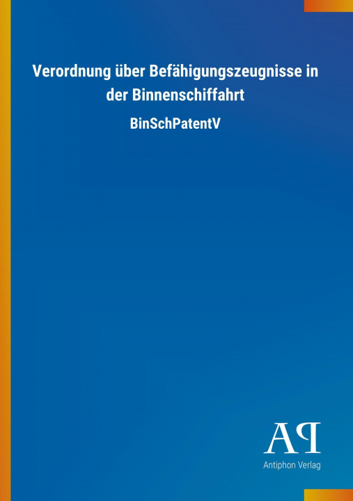 Book Verordnung über Befähigungszeugnisse in der Binnenschiffahrt Antiphon Verlag