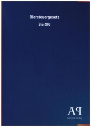 Knjiga Biersteuergesetz Antiphon Verlag