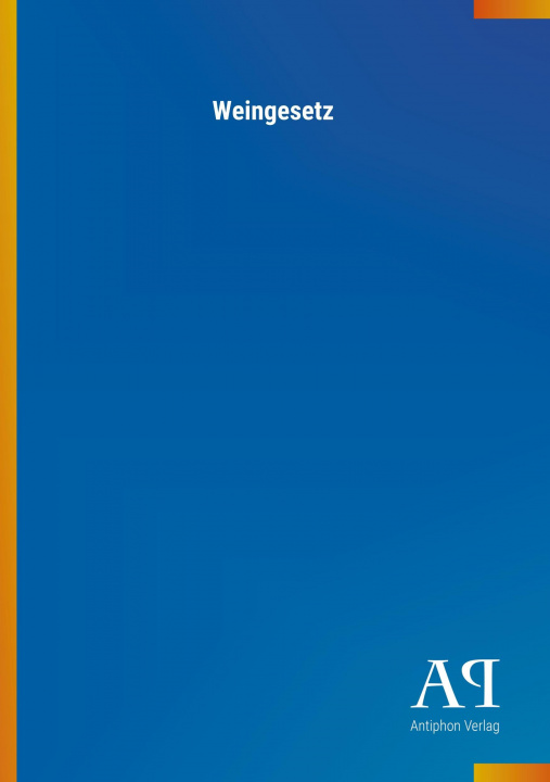 Boek Weingesetz Antiphon Verlag