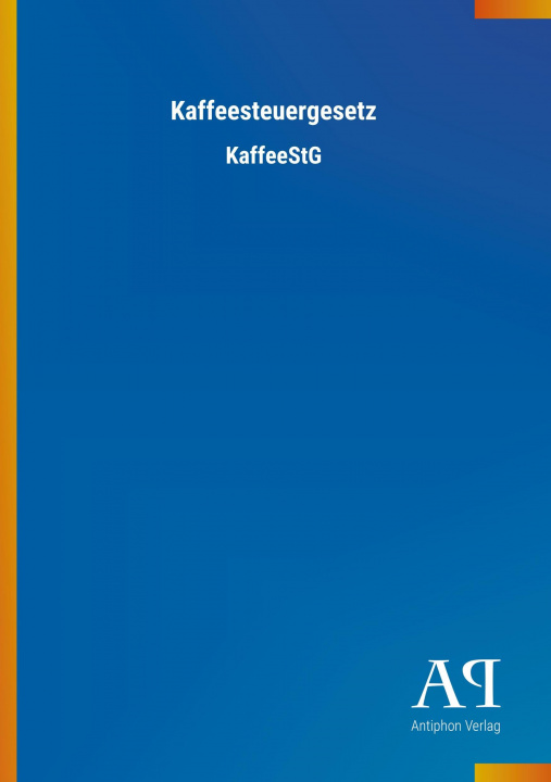 Knjiga Kaffeesteuergesetz Antiphon Verlag