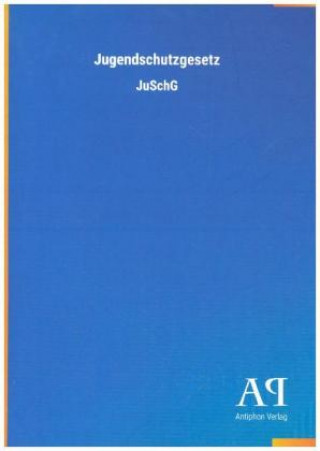 Knjiga Jugendschutzgesetz Antiphon Verlag
