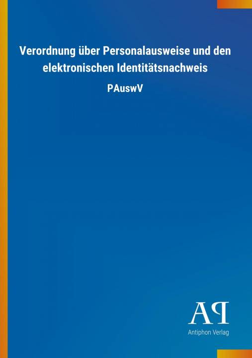 Carte Verordnung über Personalausweise und den elektronischen Identitätsnachweis Antiphon Verlag