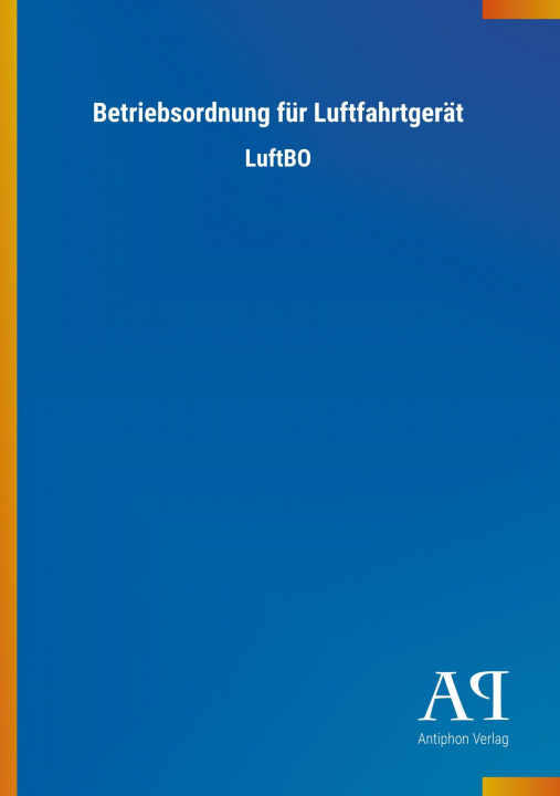 Carte Betriebsordnung für Luftfahrtgerät Antiphon Verlag