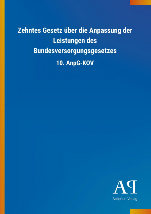 Könyv Zehntes Gesetz über die Anpassung der Leistungen des Bundesversorgungsgesetzes Antiphon Verlag