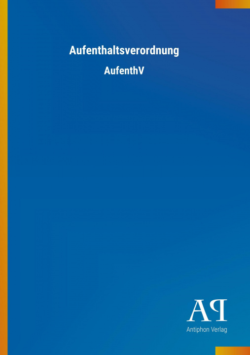 Książka Aufenthaltsverordnung Antiphon Verlag