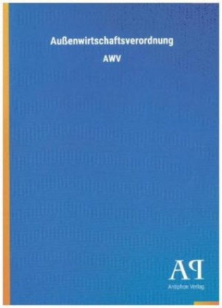 Книга Außenwirtschaftsverordnung Antiphon Verlag
