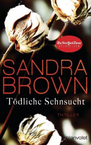 Kniha Tödliche Sehnsucht Sandra Brown