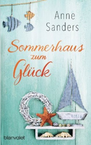 Kniha Sommerhaus zum Glück Anne Sanders