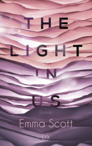Kniha The Light in Us Emma Scott