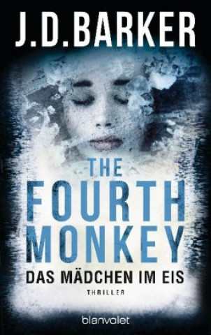 Book The Fourth Monkey - Das Mädchen im Eis J. D. Barker