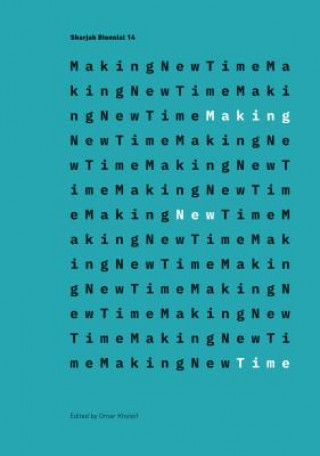 Knjiga Making New Time Omar Kholeif