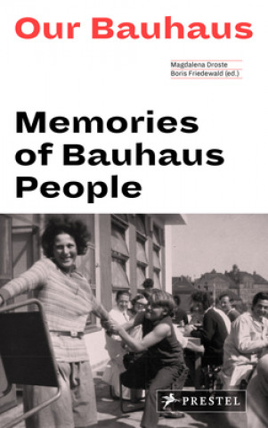 Kniha Our Bauhaus Magdalena Droste