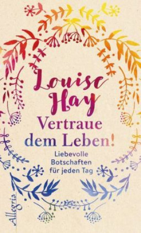 Kniha Vertraue dem Leben! Louise Hay