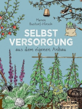 Knjiga Selbstversorgung aus dem eigenen Anbau Maren Bustorf-Hirsch