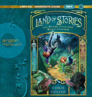 Digital Land of Stories: Das magische Land 1 - Die Suche nach dem Wunschzauber Chris Colfer