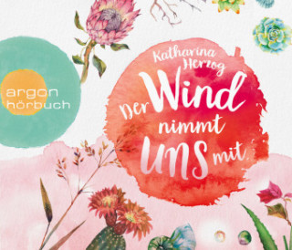 Audio Der Wind nimmt uns mit Katharina Herzog