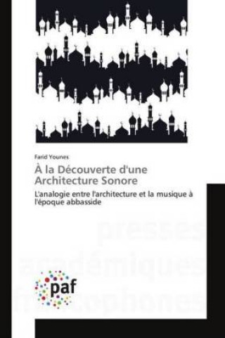 Książka À la Découverte d'une Architecture Sonore Farid Younes