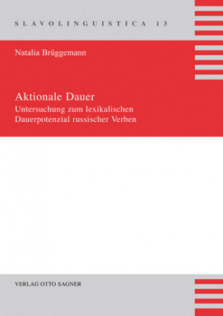 Книга Aktionale Dauer. Untersuchung zum lexikalischen Dauerpotenzial russischer Verben Natalia Brüggemann