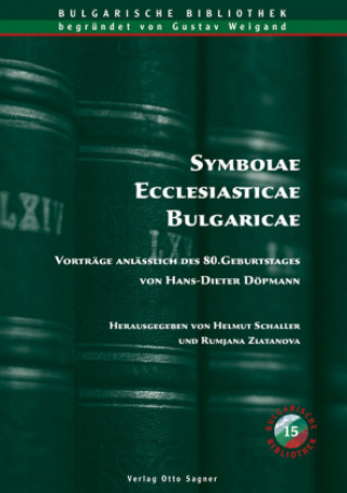 Knjiga Symbolae Ecclesiasticae Bulgaricae. Vortraege anlaesslich des 80. Geburtstages von Hans-Dieter Doepmann Helmut Schaller