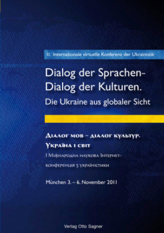 Buch 2. Internationale virtuelle Konferenz der Ukrainistik. Dialog der Sprachen - Dialog der Kulturen. Die Ukraine aus globaler Sicht Olena Novikova