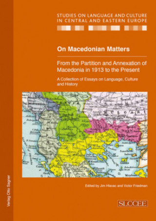 Книга On Macedonian Matters: from the Partition and Annexation of Macedonia in 1913 to the Present Victor Friedman