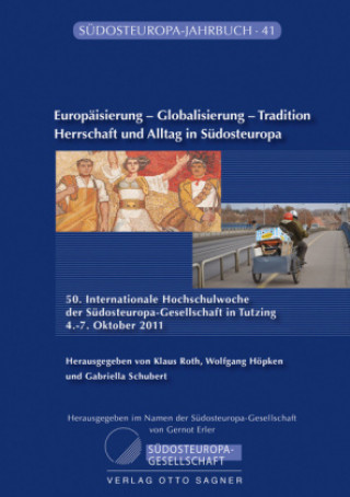 Книга Europaisierung - Globalisierung - Tradition. Herrschaft Und Alltag in Sudosteuropa Klaus Roth