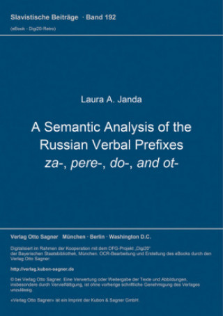Könyv Semantic Analysis of the Russian Verbal Prefixes za-, pere-, do-, and ot- Laura A. Janda