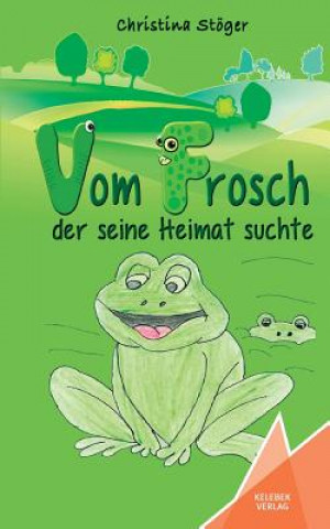 Книга Vom Frosch der seine Heimat suchte Christina Stöger