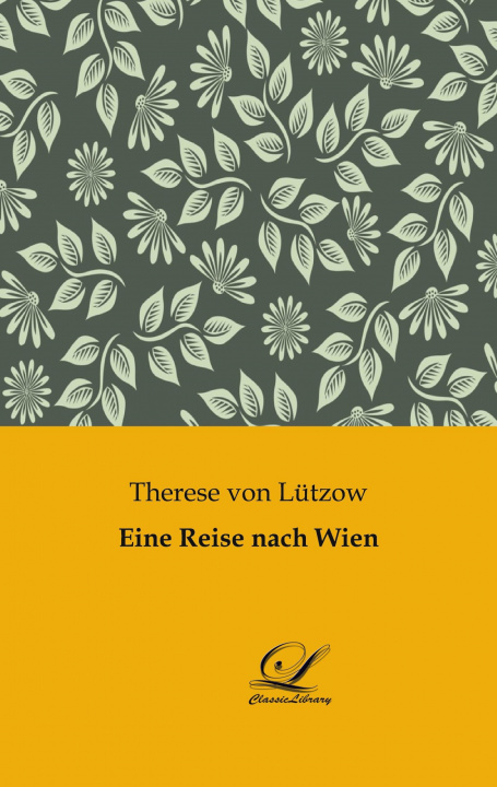 Kniha Eine Reise nach Wien Therese von Lützow