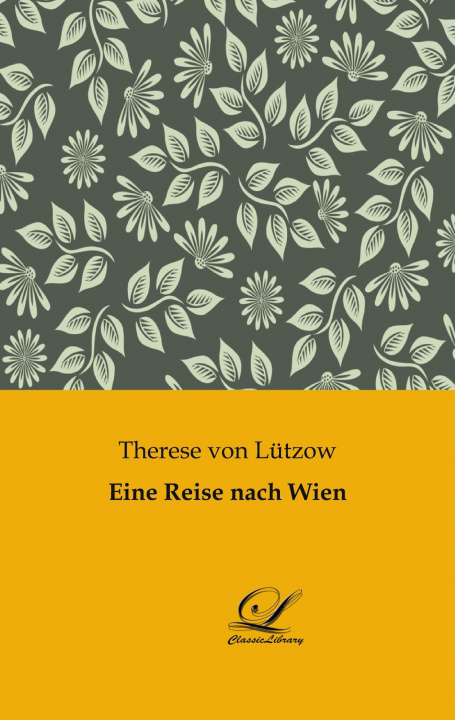 Buch Eine Reise nach Wien Therese von Lützow