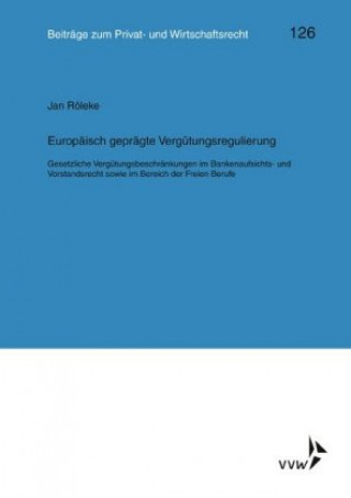 Kniha Europäisch geprägte Vergütungsregulierung Jan Röleke