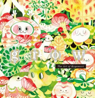 Kniha Grow: The Art of Koyamori Koyamori