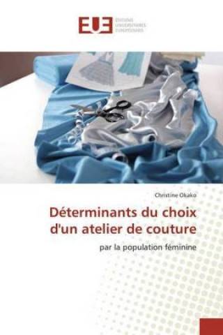 Kniha Déterminants du choix d'un atelier de couture Christine Okako