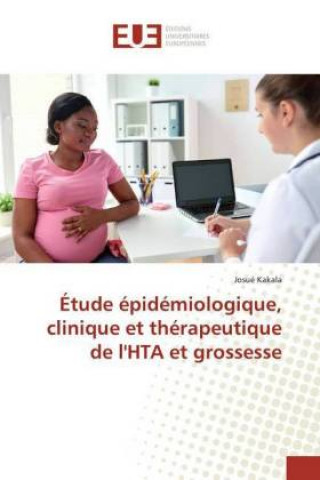 Carte Étude épidémiologique, clinique et thérapeutique de l'HTA et grossesse Josué Kakala