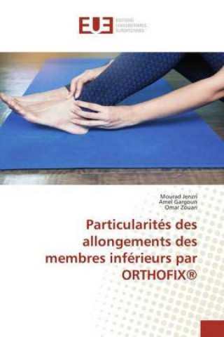 Книга Particularités des allongements des membres inférieurs par ORTHOFIX® Mourad Jenzri