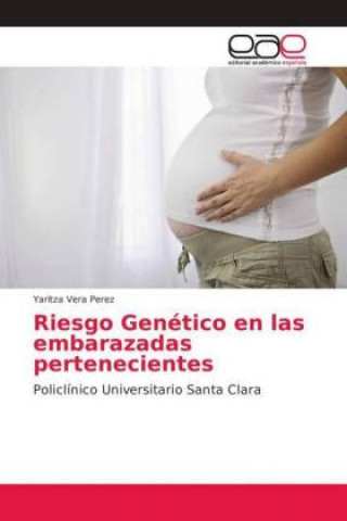 Kniha Riesgo Genetico en las embarazadas pertenecientes Yaritza Vera Perez