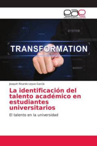 Knjiga identificacion del talento academico en estudiantes universitarios Joaquín Ricardo Leyva García