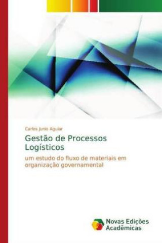 Kniha Gestão de Processos Logísticos Carlos Junio Aguiar