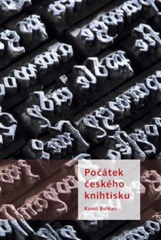 Книга Počátek českého knihtisku Kamil Boldan